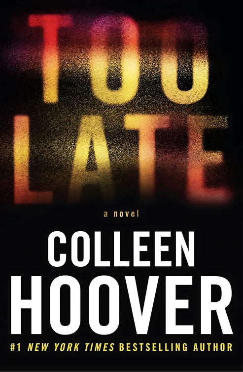 Too Late Book by Colleen Hoover