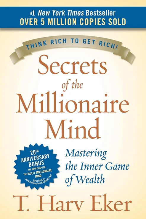 Secrets of the Millionaire Mind: Mastering the Inner Game of Wealth by by T. Harv Eker