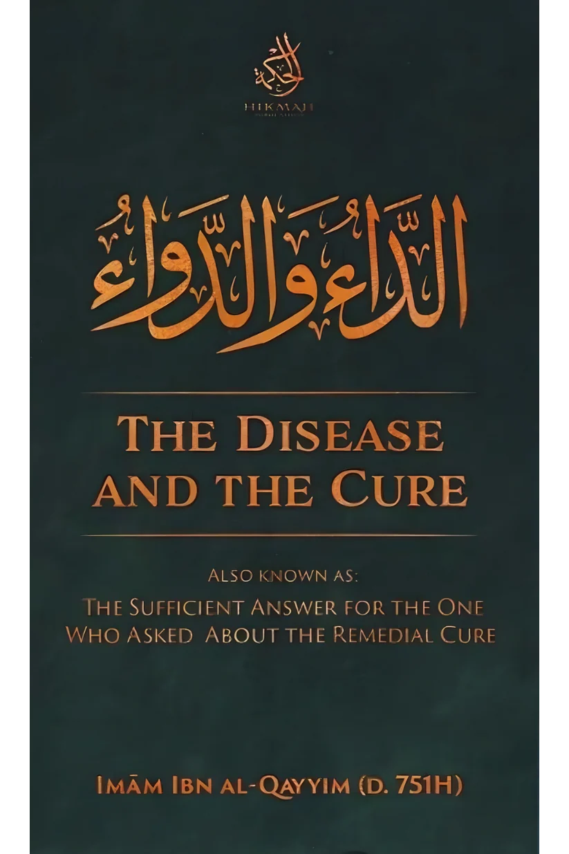 The Disease And the Cure by Imam Ibn Al-Qayyim