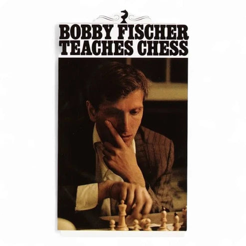 Bobby Fischer Teaches Chess by Bobby Fischer