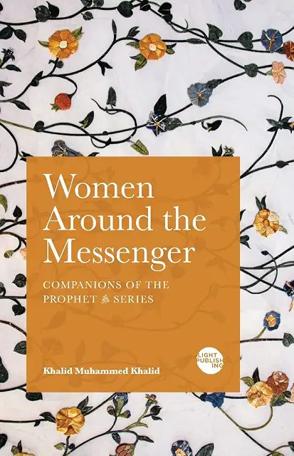 Women Around the Messenger by Muhammad "Ali Quib