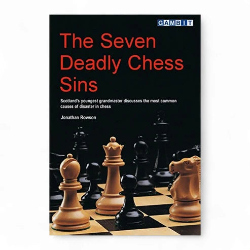 The Seven Deadly Chess Sins by Jonathan Rowson