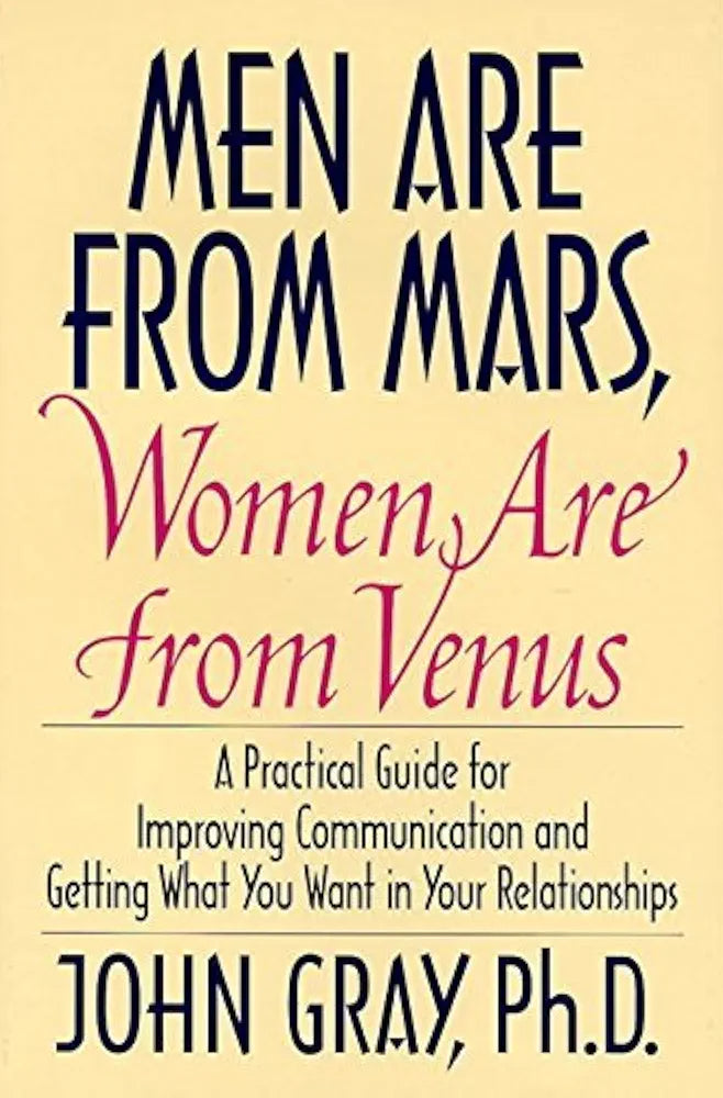 Men Are from Mars, Women Are from Venus — John Gray