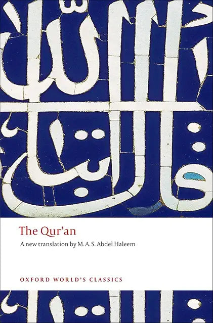 The Qur’an (Oxford World’s Classics) by M. A. S. Abdel Haleem