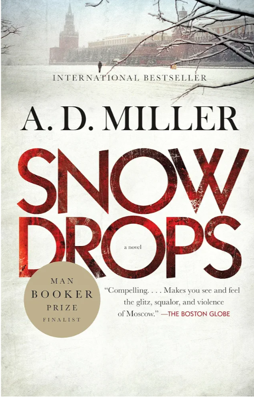 Snowdrop A Novel
by A.D. Miller (Author)