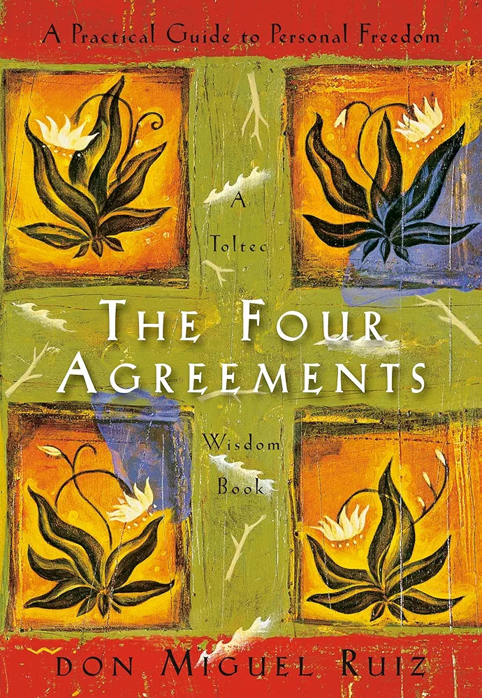The Four Agreements — Don Miguel Ruiz