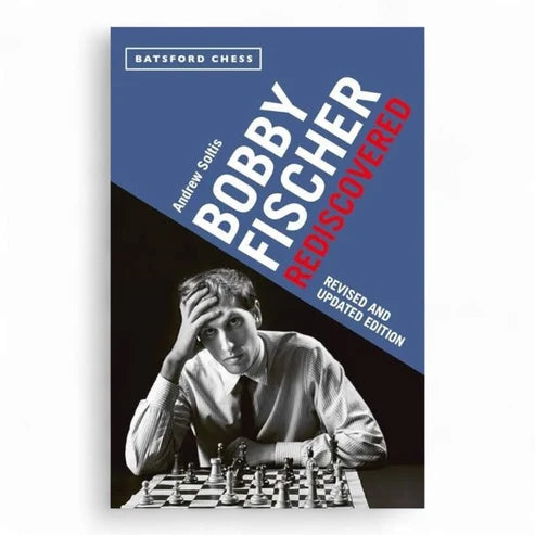 Bobby Fischer Rediscovered by Andrew Soltis