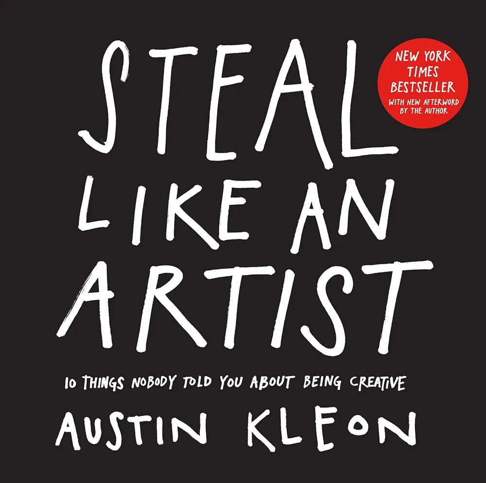 Steal Like an Artist — Austin Kleon