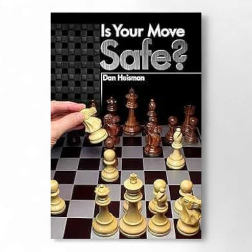 Is Your Move Safe? by Dan Heisman