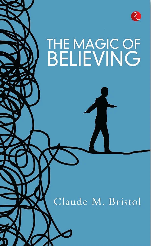 The Magic of Believing by Claude Bristol