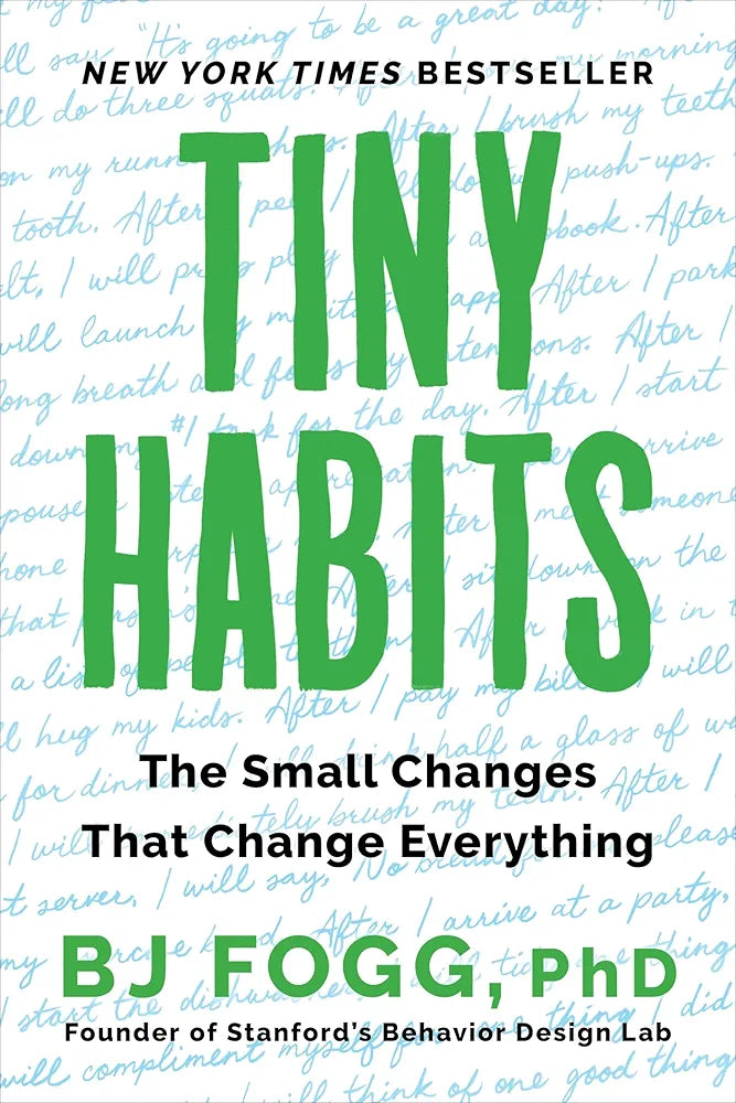 Tiny Habits — BJ Fogg