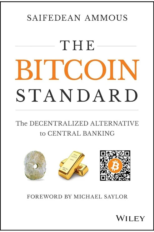 The Bitcoin Standard: The Decentralized Alternative to Central Banking Book by Saifedean Ammous