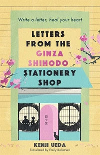Letters from the Ginza Shihodo Stationery Shop by Ito Ogawa