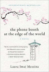 The Phone Booth at the Edge of the World: A Novel by Laura Imai Messina