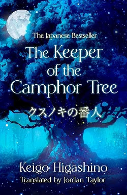 The Keeper of the Camphor Tree: The Million-Copy Japanese bestseller by Keigo Higashino