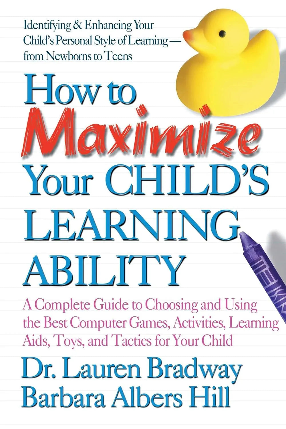 How to Maximize Your Child's Learning Ability: A Complete Guide to Choosing and Using the Best Computer Games