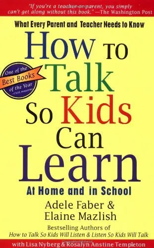 How to Talk So Kids Can Learn at Home and in School( What Every Parent and Teacher Needs to Know)