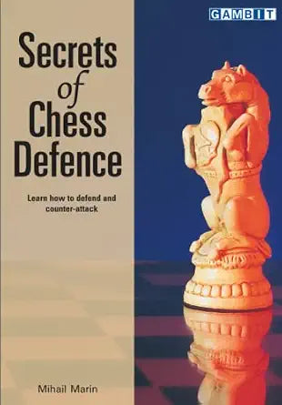 Secrets of Chess Defence by Mihail Marin