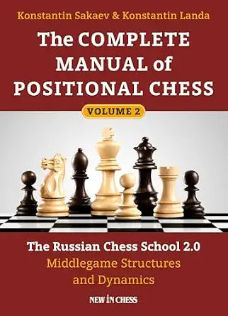 The Complete Manual of Positional Chess, Volume 2 by Konstantin Sakaev