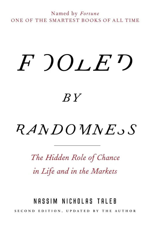 Fooled by Randomness: The Hidden Role of Chance in Life and in the Markets Book by Nassim Nicholas Taleb