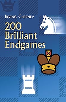 200 Brilliant Endgames by Irving Chernev