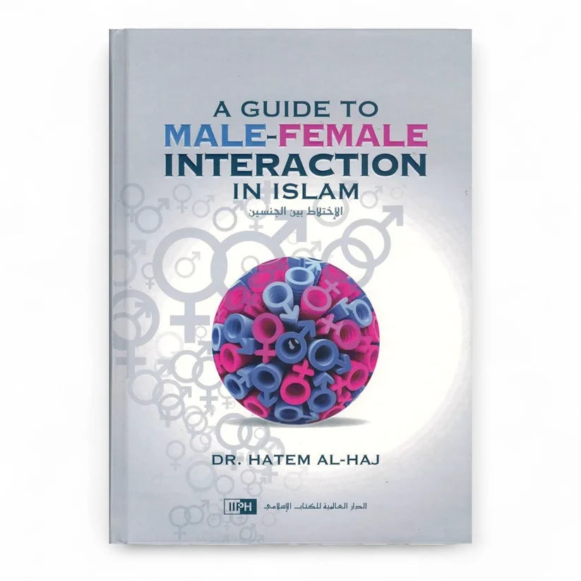 A Guide to Male-Female Interaction in Islam Hatem Al-Haj