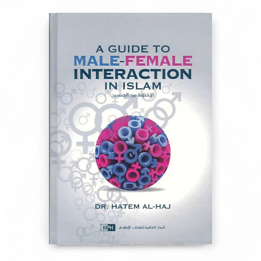 A Guide to Male-Female Interaction in Islam Hatem Al-Haj