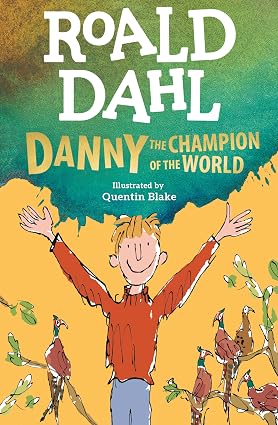 Danny the Champion of the World by Roald Dahl