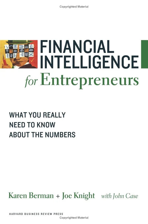 Financial Intelligence for Entrepreneurs: What You Really Need to Know About the Numbers Book by Joe Knight and Karen Berman