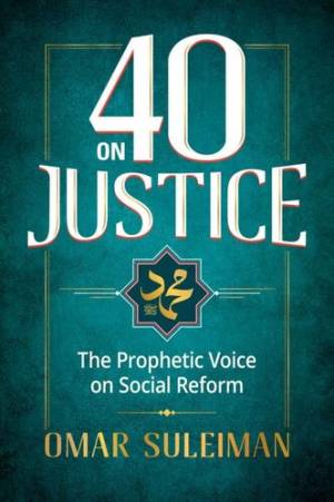Forty on Justice by Omar Suleiman