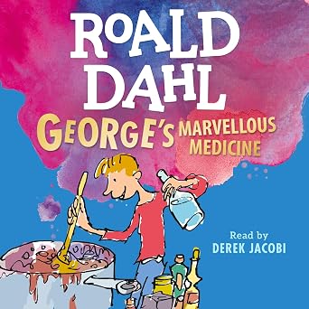 George's Marvelous Medicine Roald Dah