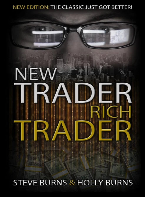 New Trader Rich Trader: 2nd Edition: Revised and Updated Book by Holly Burns and Steve Burns