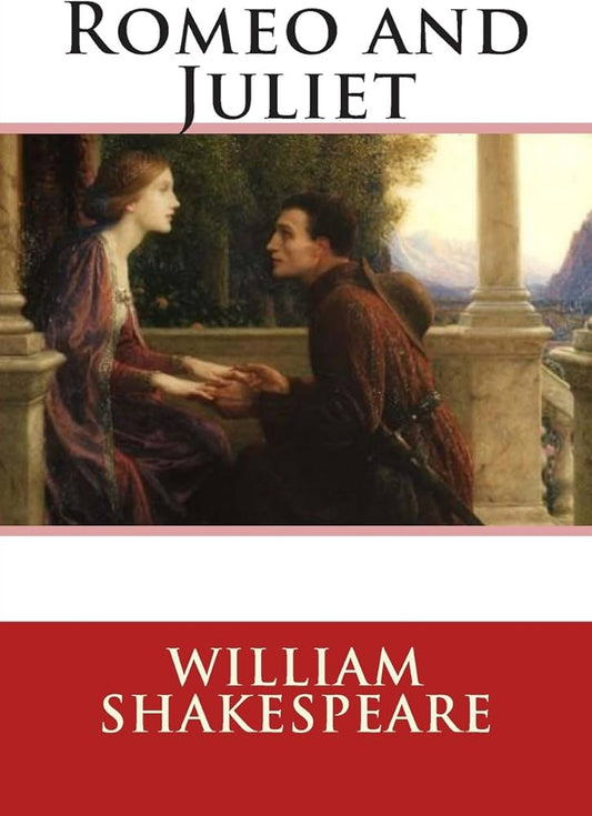 Romeo and Juliet – William Shakespeare
