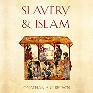 Slavery & Islam by Jonathan A.C. Brown