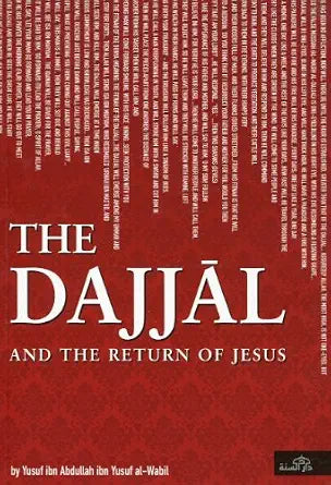 The Dajjāl and the Return of Jesus by Yusuf ibn Abdullah ibn Yusuf al-Wabil