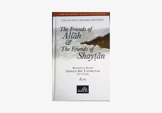 The Friends of Allah & The Friends of Shayṭān by Shaykh al-Islam Ahmad Ibn Taymiyyah