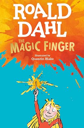 The Magic Finger by Roald Dahl