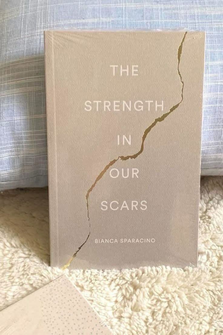 The Strength in Our Scars — Bianca Sparacino
