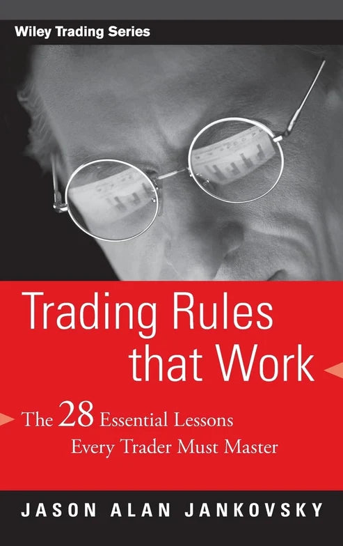 Trading Rules that Work: The 28 Essential Lessons Every Trader Must Master Book by Jason Alan Jankovsky