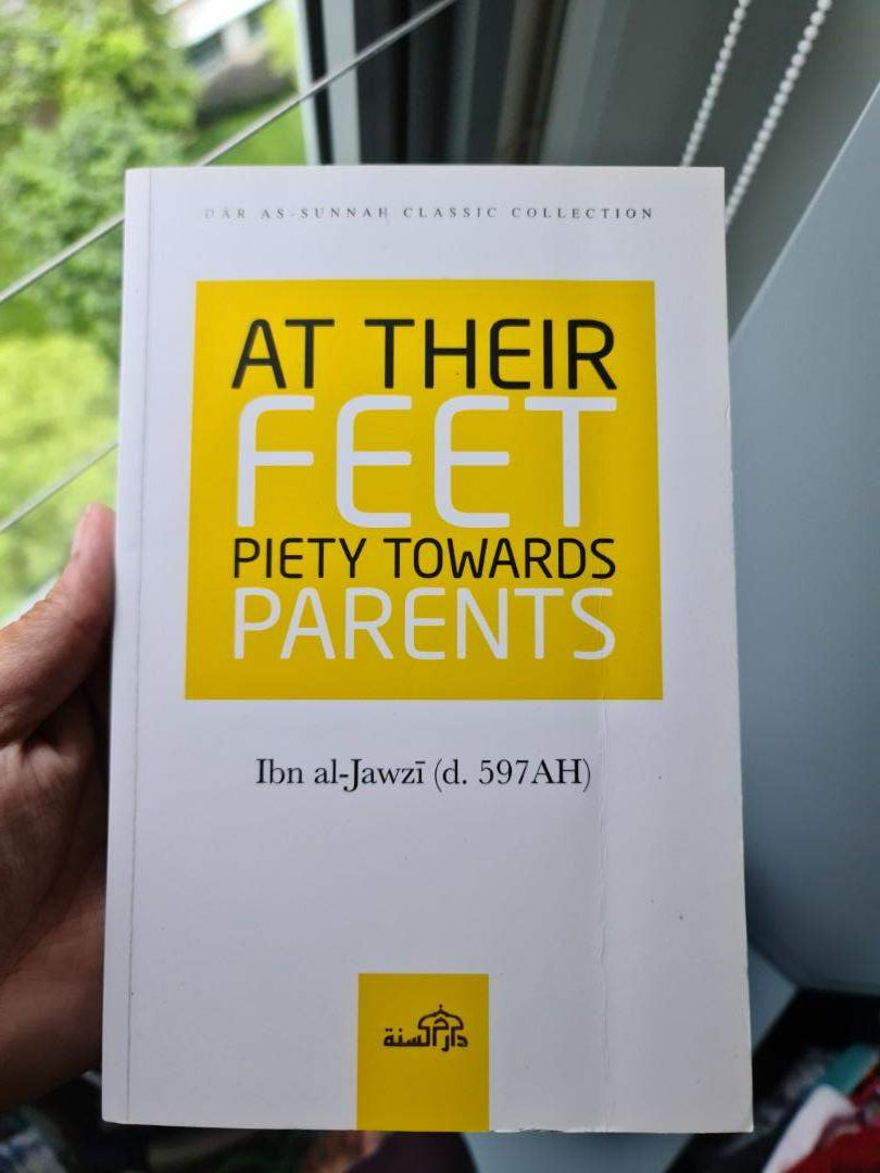 At Their Feet: Piety Towards Parents by Ibn al-Jawzī