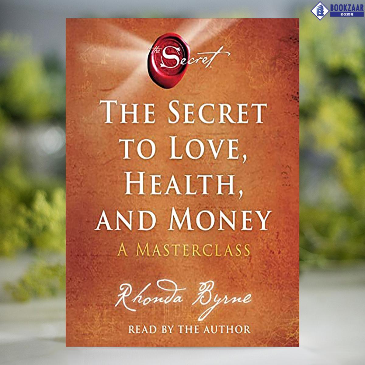 The Secret to Love, Health, and Money - Rhonda Byrne