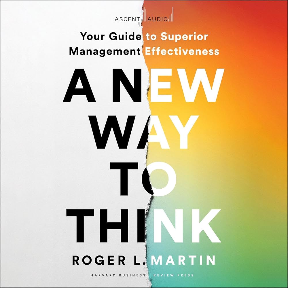 A New Way to Think by Roger Martin
