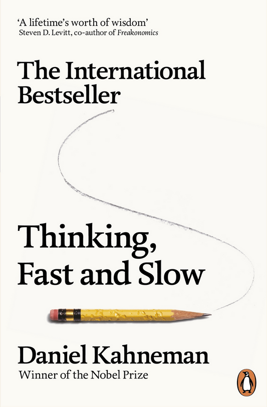 Thinking, Fast and Slow — Daniel Kahneman