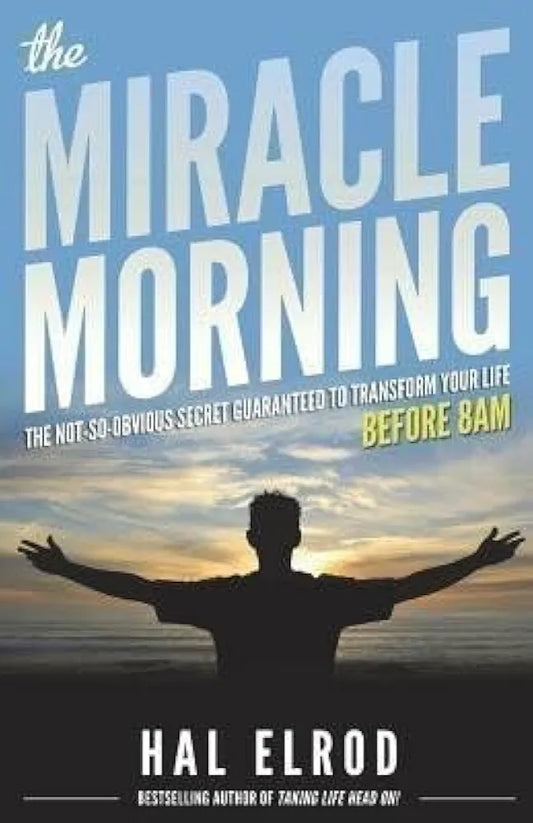 The Miracle Morning — Hal Elrod