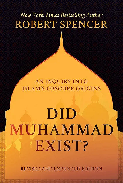 Did Muhammad Exist? by Robert Spencer