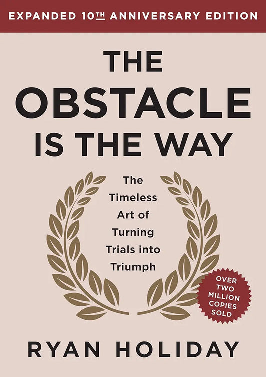 The Obstacle Is the Way — Ryan Holiday