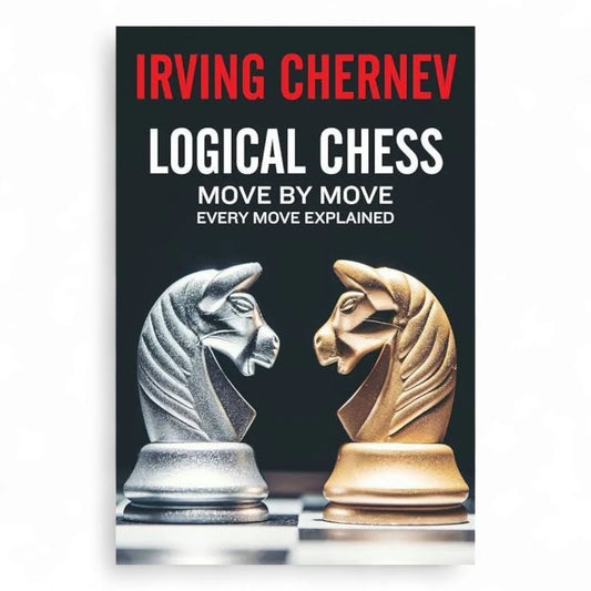 9. Logical Chess: Move by Move by Irving Chernev