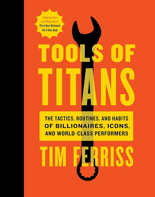 Tools of Titans — Tim Ferriss