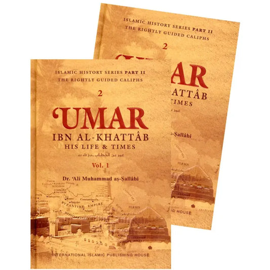 'Umar Ibn Al khattab : His Life and Times (Volumes 1 and 2) Dr. Ali muhammad As-Sallabi