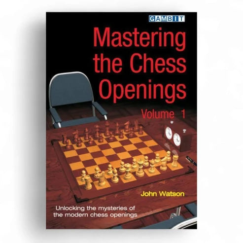 Mastering the Chess Openings, Volume 1 by John Watson